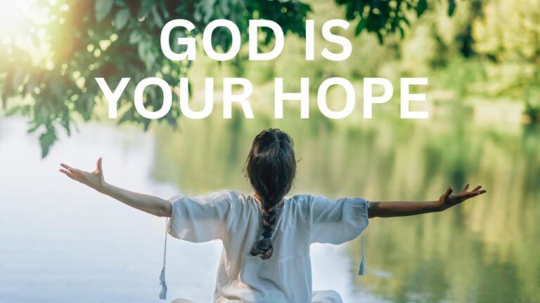 God Is Your Hope